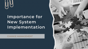 Why Change Management is Crucial Before Implementing a New System